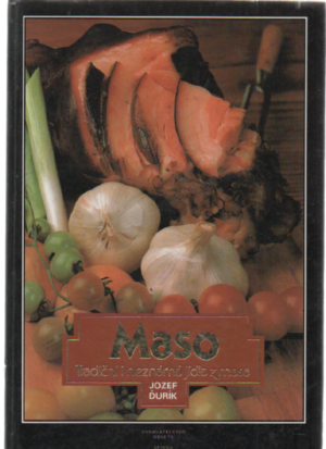 Maso. Tradiční i neznámá jídla z masa